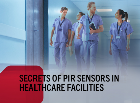 The secrets of PIR sensors in Healthcare Facilities